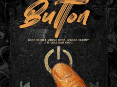 AUDIO | Chino Kidd X Dogo Elisha Ft. Mfana Kah Gogo X Mdogo sajent – Button | Download AUDIO | Chino Kidd X Dogo Elisha Ft. Mfana Kah Gogo X Mdogo sajent – Button | Download